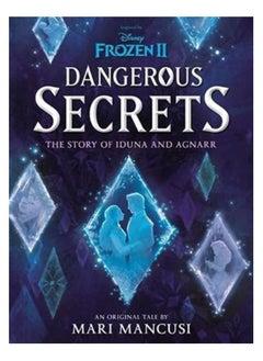 Buy Disney Frozen: Dangerous Secrets : The Story of Iduna and Agnarr in UAE