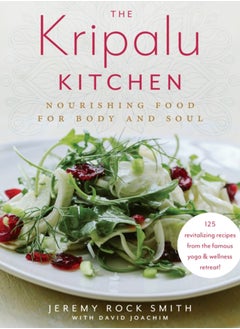 اشتري The Kripalu Kitchen : Nourishing Food for Body and Soul في الامارات