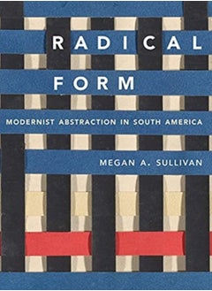 Buy Radical Form : Modernist Abstraction in South America in Saudi Arabia