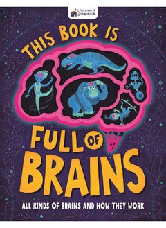 اشتري This Book is Full of Brains: All Kinds of Brains and How They Work في الامارات