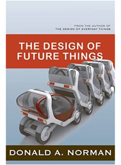 اشتري The Design Of Future Things By Norman, Don Paperback في الامارات