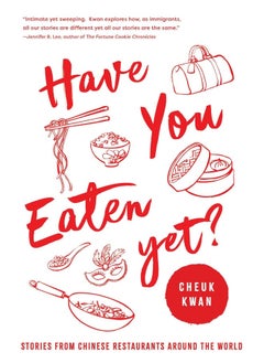 Buy Have You Eaten Yet: Stories from Chinese Restaurants Around the World in UAE