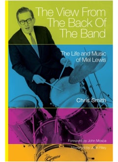 Buy The View from the Back of the Band : The Life and Music of Mel Lewis in Saudi Arabia