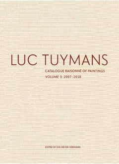 Buy Luc Tuymans Catalogue Raisonne of Paintings: Volume 3 in Saudi Arabia