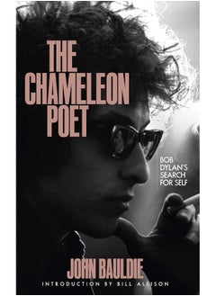 اشتري The Chameleon Poet: Bob Dylan's Search for Self في الامارات