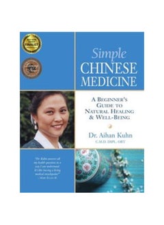 Buy Simple Chinese Medicine : A Beginner's Guide to Natural Healing & Well-Being Paperback in UAE