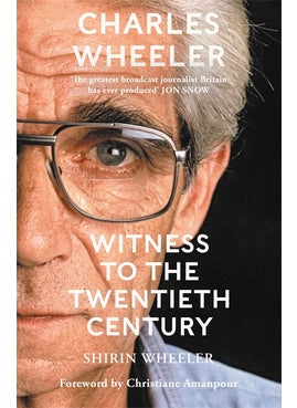 اشتري Charles Wheeler - Witness to the Twentieth Century في الامارات