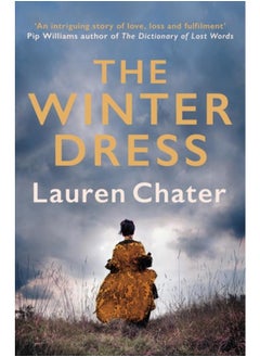 اشتري The Winter Dress : Two women separated by centuries drawn together by one beautiful silk dress في الامارات