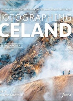 Buy Photographing Iceland Volume 2 - The Highlands and the Interior : A travel & photo-location guidebook to the most beautiful places Volume 2 2 in UAE