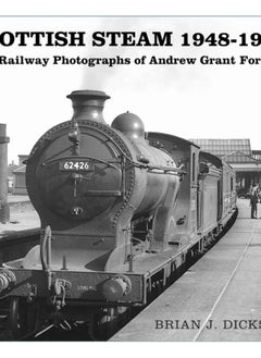 اشتري Scottish Steam 1948-1966 : The Railway Photographs of Andrew Grant Forsyth في الامارات