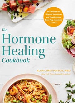 اشتري The Hormone Healing Cookbook : 80+ Recipes to Balance Hormones and Treat Fatigue, Brain Fog, Insomnia, and More في السعودية