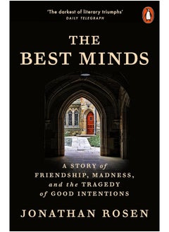 Buy The Best Minds: A Story of Friendship, Madness, and the Tragedy of in UAE