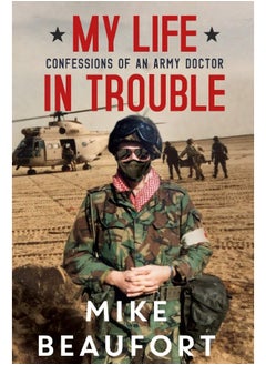 اشتري My Life in Trouble - Confessions of an Army Doctor في الامارات