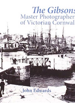 Buy The Gibsons : Master Photographers of Victorian Cornwall in Saudi Arabia