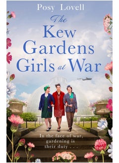 اشتري The Kew Gardens Girls at War : A heartwarming tale of wartime at Kew Gardens في السعودية