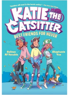 اشتري Katie The Catsitter Book 2 Best Friends For Never By Venable, Colleen AF - Yue, Stephanie Hardcover في الامارات