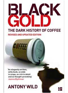 اشتري Black Gold : The Dark History of Coffee في السعودية