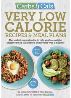 اشتري Carbs & Cals Very Low Calorie Recipes & Meal Plans : Lose Weight, Improve Blood Sugar Levels and Reverse Type 2 Diabetes في السعودية