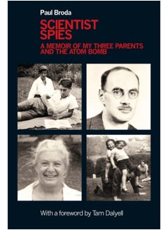 اشتري Scientist Spies : A memoir of my three parents and the atom bomb في السعودية