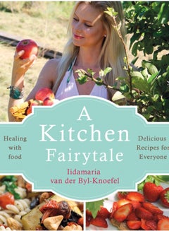 اشتري A Kitchen Fairytale : Healing with food في الامارات