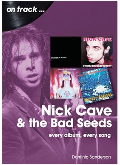 Buy Nick Cave and the Bad Seeds On Track: Every Album, Every Song in UAE