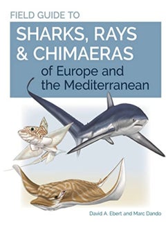 اشتري Field Guide to Sharks, Rays & Chimaeras of Europe and the Mediterranean في الامارات