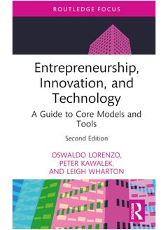 اشتري Entrepreneurship, Innovation, and Technology: A Guide to Core Models and Tools في الامارات