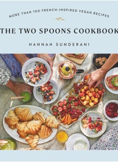 Buy The Two Spoons Cookbook : More Than 100 French-Inspired Vegan Recipes in UAE