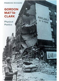 Buy Gordon Matta-Clark : Physical Poetics in UAE