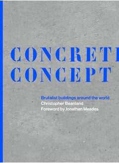 اشتري Concrete Concept : Brutalist buildings around the world في السعودية