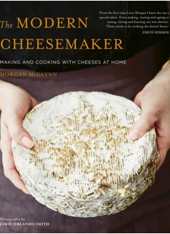 اشتري The Modern Cheesemaker : Making and cooking with cheeses at home في السعودية