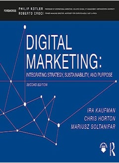 Buy Digital Marketing Integrating Strategy Sustainability And Purpose by Kaufman, Ira (Entwine, Inc., USA) - Horton, Chris (SyneCore Tech, USA) - Soltanifar, Mariusz Paperback in UAE