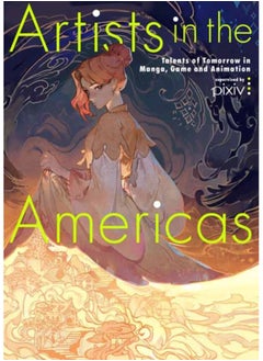 Buy Artists in the Americas : Talents of Tomorrow in Manga, Game and Animation in Saudi Arabia