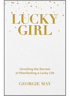 اشتري Lucky Girl: Unveiling the Secrets of Manifesting a Lucky Life في الامارات