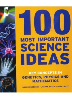 Buy Quercus Publishing 100 Most Important Science Ideas: Key Concepts in Genetics, Physics, and Mathematics in UAE