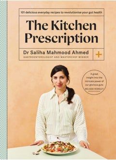 Buy The Kitchen Prescription : THE SUNDAY TIMES BESTSELLER: 101 delicious everyday recipes to revolutionise your gut health in Saudi Arabia