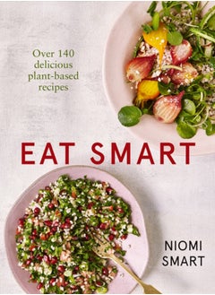 اشتري Eat Smart - Over 140 Delicious Plant-Based Recipes في السعودية