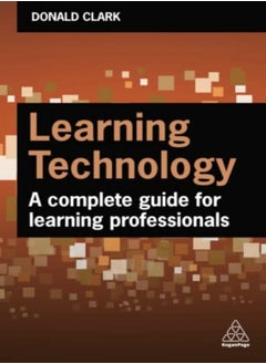 Buy Learning Technology A Complete Guide For Learning Professionals by Clark, Donald Paperback in UAE