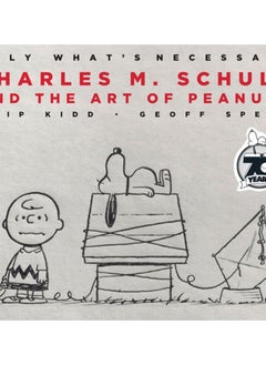 Buy Only What's Necessary 70th Anniversary Edition : Charles M. Schulz and the Art of Peanuts in Saudi Arabia