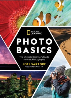 اشتري National Geographic Photo Basics : The Ultimate Beginner's Guide to Great Photography في السعودية