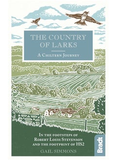 Buy The Country of Larks: A Chiltern Journey: In the footsteps of Robert Louis Stevenson and the footprint of HS2 in UAE