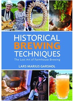 Buy Historical Brewing Techniques : The Lost Art of Farmhouse Brewing in UAE