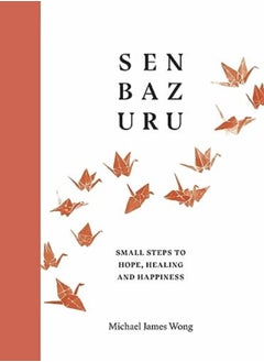 Buy Senbazuru: Small Steps to Hope, Healing and Happiness in UAE