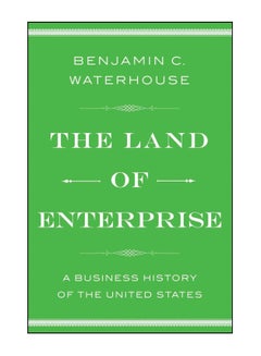 اشتري The Land Of Enterprise A Business History Of The United States Paperback في الامارات