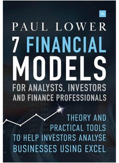 Buy 7 Financial Models for Analysts, Investors and Finance Professionals: Theory and practical tools to help investors analyse businesses using Excel in UAE