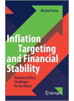 اشتري Inflation Targeting And Financial Stability : Monetary Policy Challenges For The Future - Hardback في السعودية