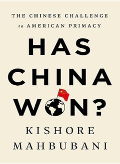 اشتري Has China Won? The Chinese Challenge To American Primacy by Mahbubani, Kishore Paperback في الامارات