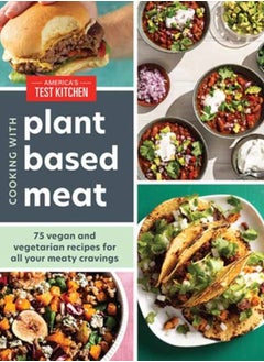 اشتري Cooking with Plant-Based Meat : 75 Satisfying Recipes Using Next-Generation Meat Alternatives في السعودية