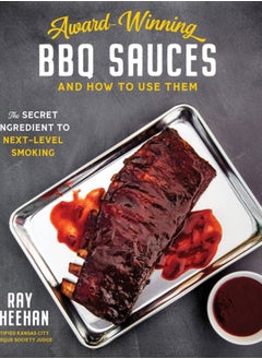 Buy Award-Winning BBQ Sauces and How to Use Them : The Secret Ingredient to Next-Level Smoking in Saudi Arabia