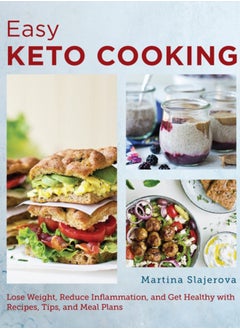 اشتري Easy Keto Cooking : Lose Weight, Reduce Inflammation, and Get Healthy with Recipes, Tips, and Meal Plans في السعودية